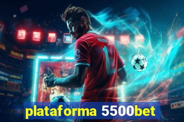 plataforma 5500bet